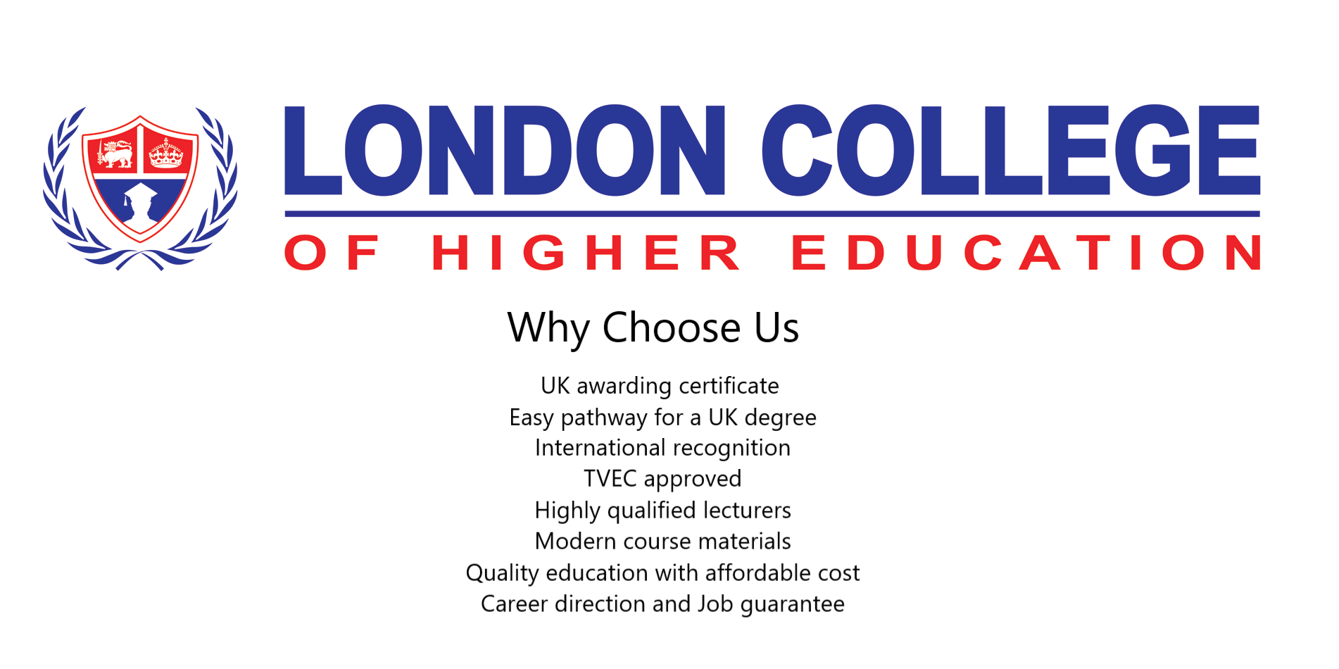 LONDON COLLEGE
OF HIGHER EDUCATION
   Why Choose Us